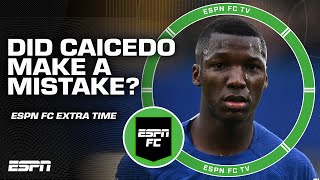 Did Moises Caicedo make a mistake choosing Chelsea  ESPN FC Extra Time [upl. by Disario106]