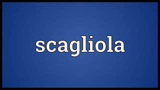 Scagliola Meaning [upl. by Shaeffer]