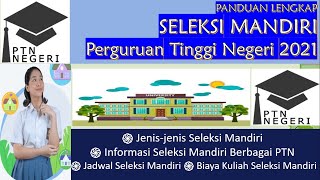 PANDUAN LENGKAP SELEKSI MANDIRI PTN 2021 [upl. by Kirch69]