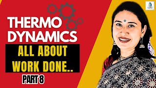 Chemical Thermodynamics  All about work done  Part 8  Class 11  Nitika maam [upl. by Kerrill]