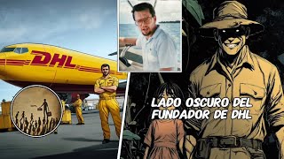 El Millonario Fundador de DHL y su Lado Oscuro [upl. by Nicholle]