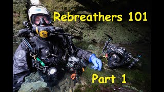 Understanding Rebreathers  Part 1 [upl. by Ydnes]