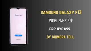 How To Samsung Galaxy F13 FRP Bypass By Chimera Tool Test Point Model SME135F U5 chimira toll 2024 [upl. by Anairb]