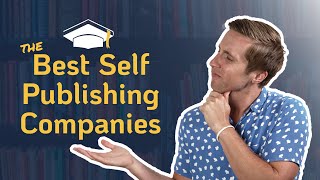 SelfPublishing Companies What are the best and do you need one to publish successfully [upl. by Harrie753]