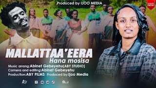 Mallattaaera Haannaa Moossisaa New Oromo Gospel song [upl. by Quick]