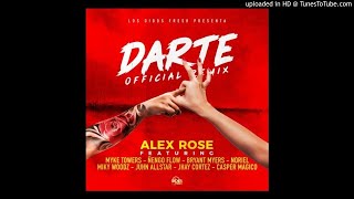 Alex Rose  Darte REMIX Feat Myke Towers amp Varios Artistas Prod JX amp DNOTE [upl. by Mcmahon]