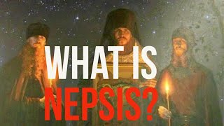 Prayer amp Watchfulness What is Nepsis [upl. by Nylyoj]