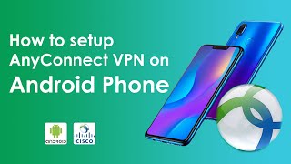 How to Connect AnyConnect VPN on your Android Phone [upl. by Moll]