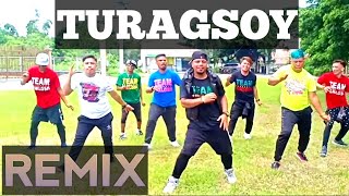 TURAGSOY Remix  Dance Fitness  Teambaklosh [upl. by Ronen]