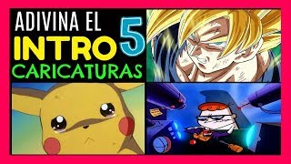 ADIVINA EL INTRO DE LA CARICATURA 5  NIVEL INFANCIA OPENINGS DE CARICATURAS [upl. by Eugaet411]