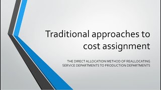 Traditional approaches to cost assignment 4 Direct allocation method [upl. by Anauqahs807]