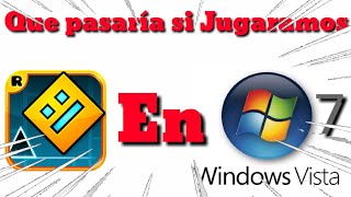 Intentando jugar Geometry dash en una PC del Gobierno  Windows vista  AngelGamer26 [upl. by Quintina700]