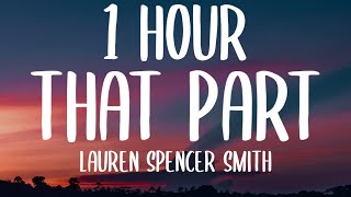 Lauren Spencer Smith  That Part 1 HOURLyrics [upl. by Waldman817]