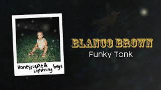 Blanco Brown  Funky Tonk Official Audio [upl. by Elsilrac859]