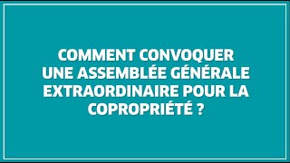 Comment convoquer une assemblée générale extraordinaire pour la copropriété [upl. by Hauger]