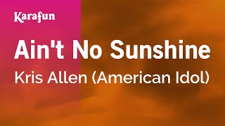 Aint No Sunshine  Kris Allen American Idol  Karaoke Version  KaraFun [upl. by Gasperoni]