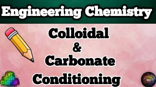 Colloidal amp Carbonate Conditioning ll Internal Treatment ll Internal methods of Water Softening [upl. by Gnim]