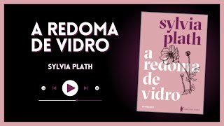 A Redoma de Vidro  Sylvia Plath [upl. by Estrin]