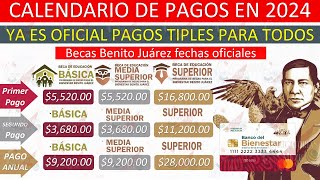 🙌🏾💥 Becas Benito Juárez 2024💸 PAGOS TRIPLES 🔔 YA ES OFICIAL FECHA calendario de PAGOS 2024 [upl. by Silberman]