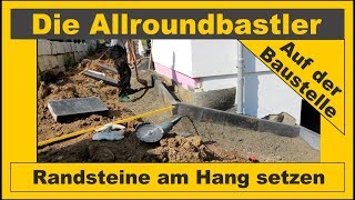 Randsteine am Hang setzen  Aussenanlage bauen [upl. by Nehtanhoj]