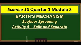 Science 10 Quarter 1 Module 2  Seafloor Spreading  Activity 5 Split and Separate [upl. by Nahbois]