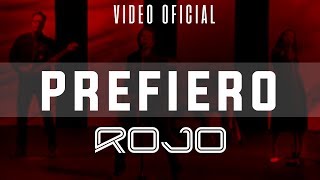 ROJO  Prefiero Vídeo Oficial [upl. by Marquez]