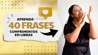 40 frases em Libras  cumprimentos e saudação para iniciantes [upl. by Lerret]