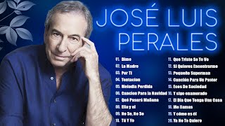 José Luis Perales Sus Mejores Éxitos  Las Más Bellas Canciones Románticas De José Luis Perales t20 [upl. by Rayford]