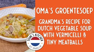 Learn The Secret To Omas Delicious Groentesoep Traditional Dutch Grandmas Veggie Soup Recipe [upl. by Royall776]