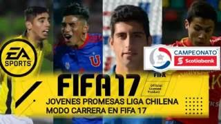 Jóvenes Promesa Liga Chilena en FIFA 17 Modo Carrera  Liga Scotiabank FIFA 17 [upl. by Dyanne]