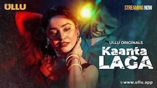 Kaanta Laga  Part  01  Streaming Now  To Watch Full Episode Download amp Subscribe Ullu [upl. by Hesta]