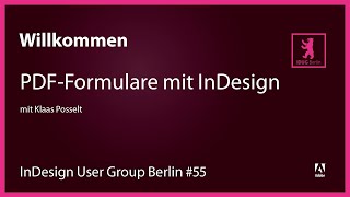 InDesign User Group Berlin 55 – PDFFormulare mit InDesign erstellen [upl. by Sproul986]