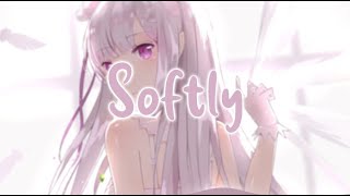 Nightcore  Softly [upl. by Waylon272]