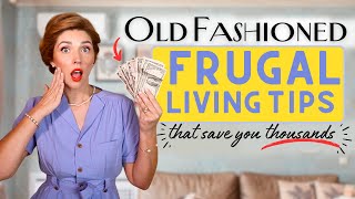 21 Old Fashioned Frugal Living Tips to Try Today that will save you thousands 💰 [upl. by Gill811]