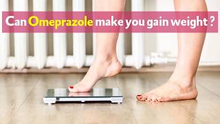 Can Omeprazole make you gain weight [upl. by Ilellan]