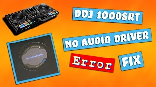 DDJ 1000SRT quotNo Audio Driverquot Error FIX 2022 [upl. by Ideih]