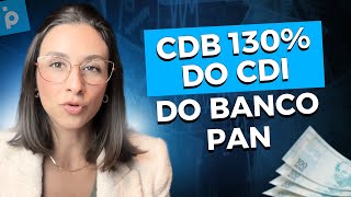 CDB 130 do CDI Banco Pan vale a pena ou é cilada [upl. by Chaffee]