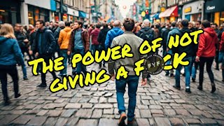 3 LifeChanging Benefits of Giving ZERO Fks [upl. by Akined853]