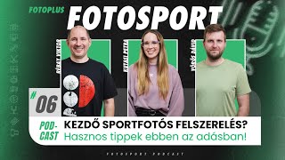 📷🎙 06 FotoSport Podcast Kezdő sportfotós felszerelés  Hasznos tippek tanácsok [upl. by Anerual558]