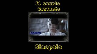 El cuarto Contacto sinopsis [upl. by Magnusson]