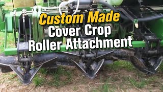 Custom Made Cover Crop Roller Attachment [upl. by Cale]