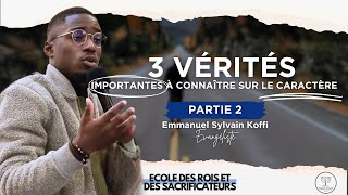 3 vérités importantes à connaitre sur le caractère  Evangéliste Emmanuel Sylvain Koffi [upl. by Nnylyma800]