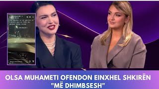 Olsa Muhameti ofendon Einxhel Shkirën quotMë dhimbseshquot [upl. by Ekrub]