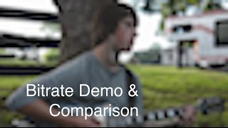 Bitrate Demo and Comparison [upl. by Macilroy]