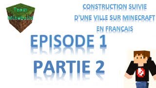 Construction suivie dune ville sur Minecraft en Français Episode 1 Partie 2 [upl. by Hu]