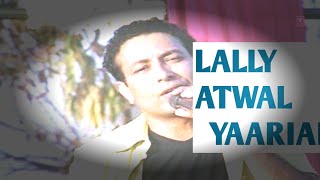 Yaarian  Lally atwal  2007 Hit Song Ni tu yaarian kamoun jogi ho gyi 2020 [upl. by Hubie560]