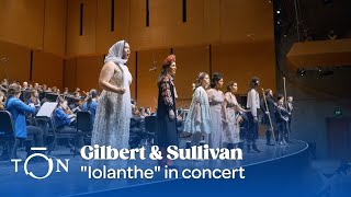 Gilbert amp Sullivans quotIolanthequot in concert  The Orchestra Now [upl. by Ahmad]