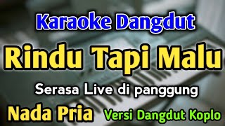 RINDU TAPI MALU  KARAOKE  NADA PRIA COWOK  Versi Dangdut Koplo  Cut Rani  Live Keyboard [upl. by Aniroz]