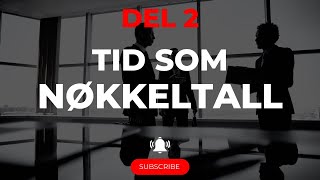 11  Tid som nøkkeltall del 2 [upl. by Eibot]