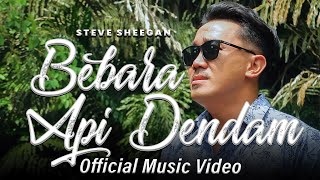 Bebara Api Dendam  Steve Sheegan Official Music Video [upl. by Hael]